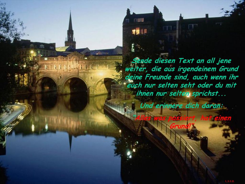 Und erinnere dich daran: Alles was passiert, hat einen Grund!