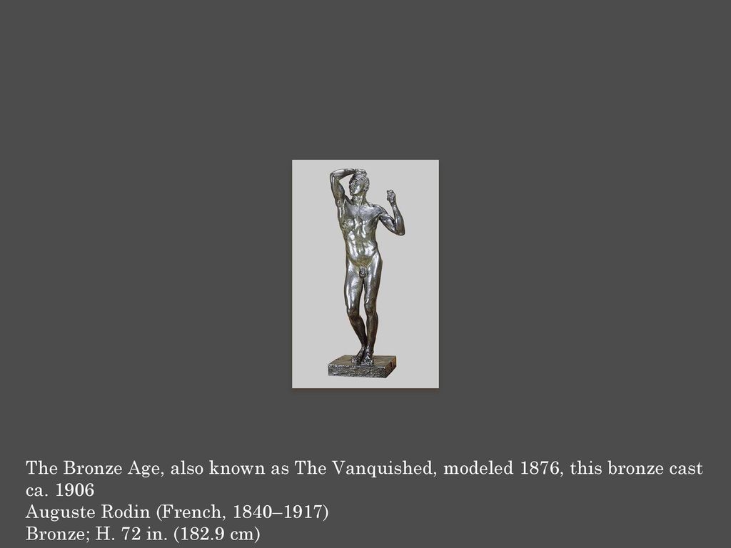 The Bronze Age, also known as The Vanquished, modeled 1876, this bronze cast ca. 1906