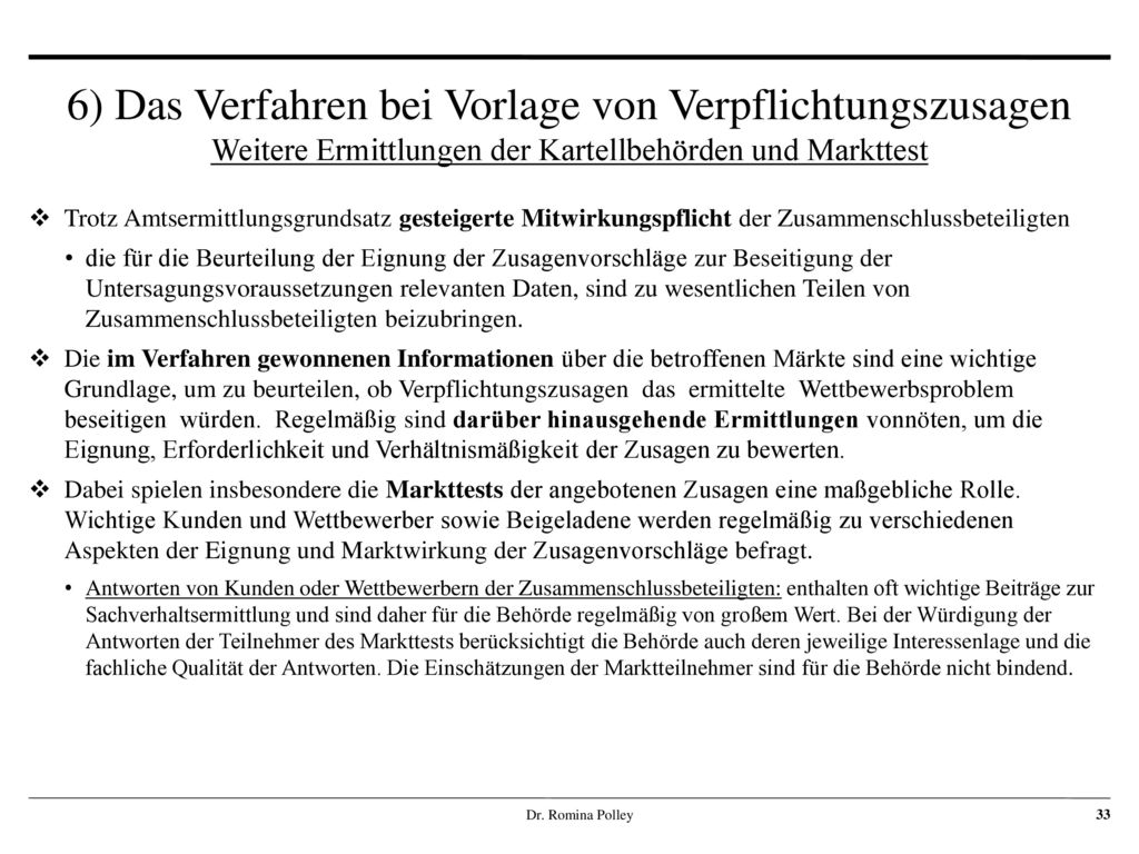 6) Das Verfahren bei Vorlage von Verpflichtungszusagen Weitere Ermittlungen der Kartellbehörden und Markttest