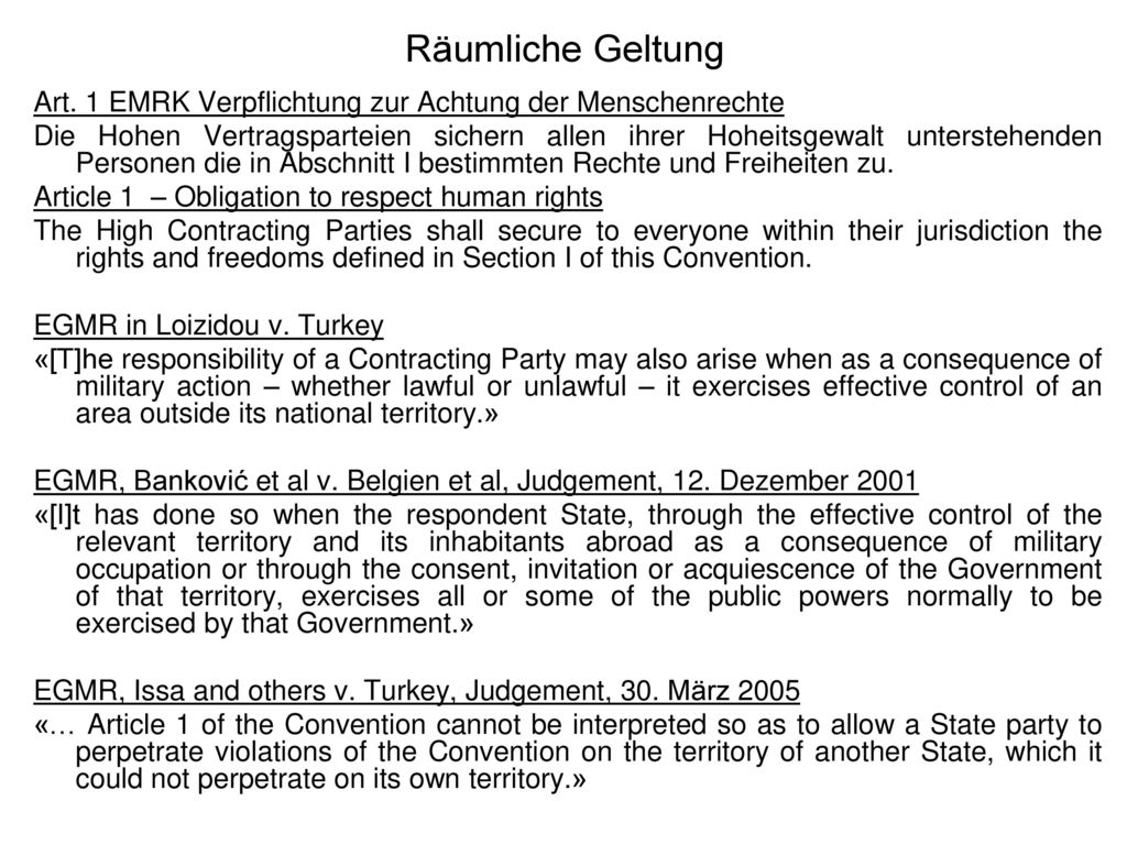 Räumliche Geltung Art. 1 EMRK Verpflichtung zur Achtung der Menschenrechte.