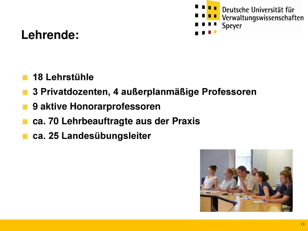 Lehrende: 18 Lehrstühle. 3 Privatdozenten, 4 außerplanmäßige Professoren. 9 aktive Honorarprofessoren.
