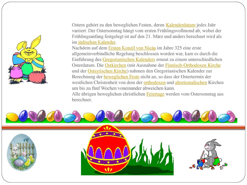 Ostern gehört zu den beweglichen Festen, deren Kalenderdatum jedes Jahr variiert.