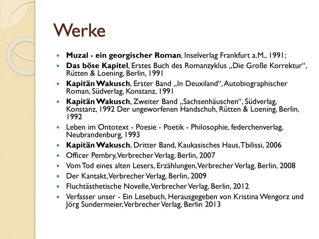 Werke Muzal - ein georgischer Roman, Inselverlag Frankfurt a.M., 1991;