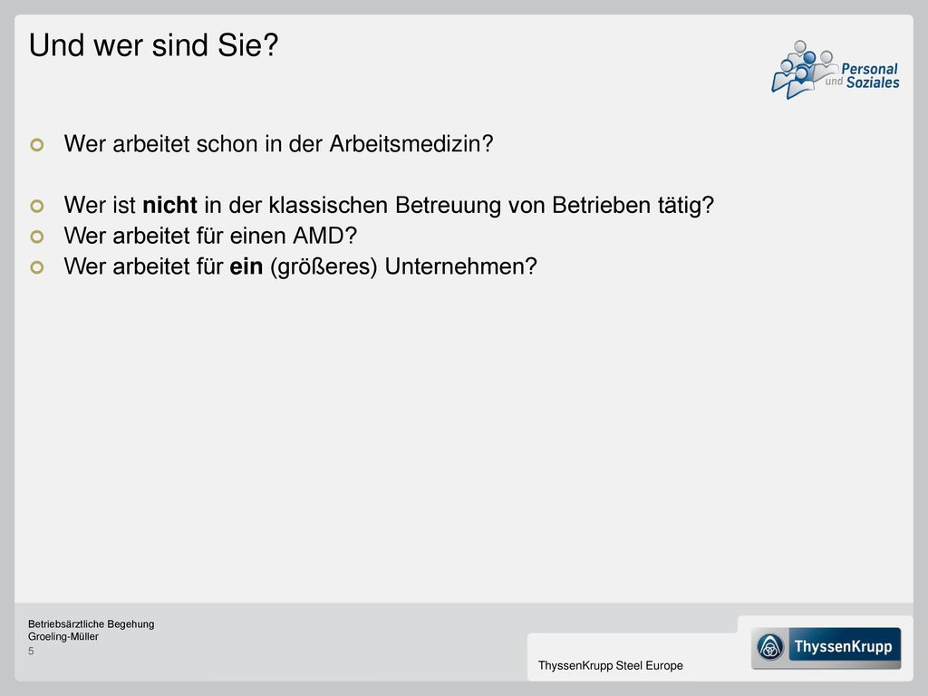 Und wer sind Sie Wer arbeitet schon in der Arbeitsmedizin