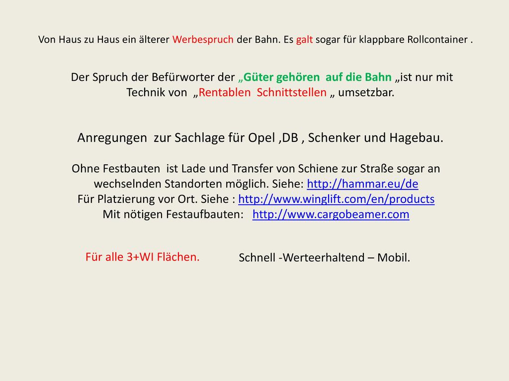 Anregungen zur Sachlage für Opel ,DB , Schenker und Hagebau.