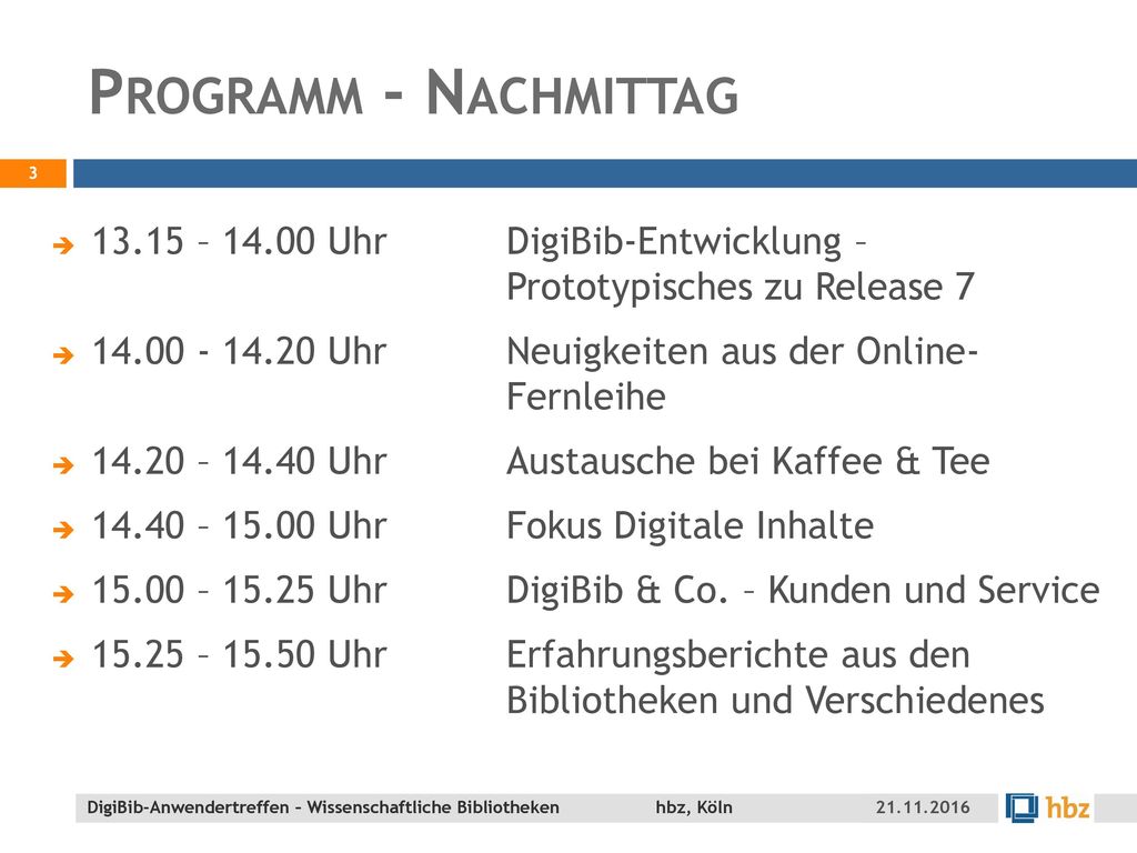 Programm - Nachmittag – Uhr DigiBib-Entwicklung – Prototypisches zu Release 7.