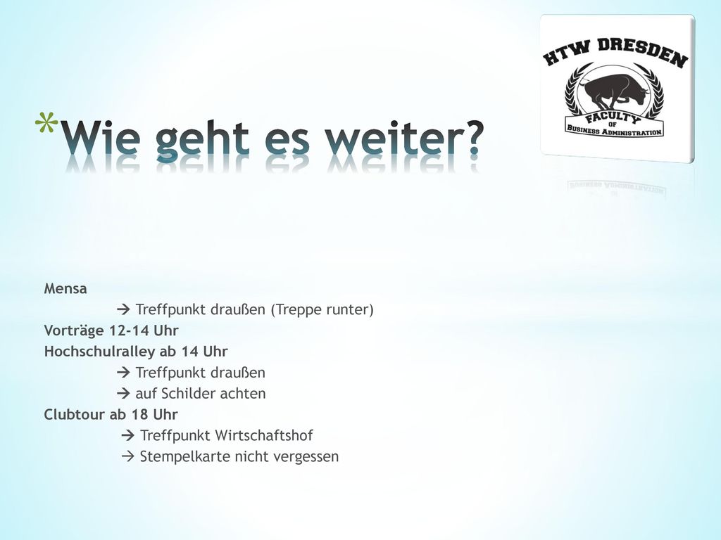 Wie geht es weiter Mensa  Treffpunkt draußen (Treppe runter)