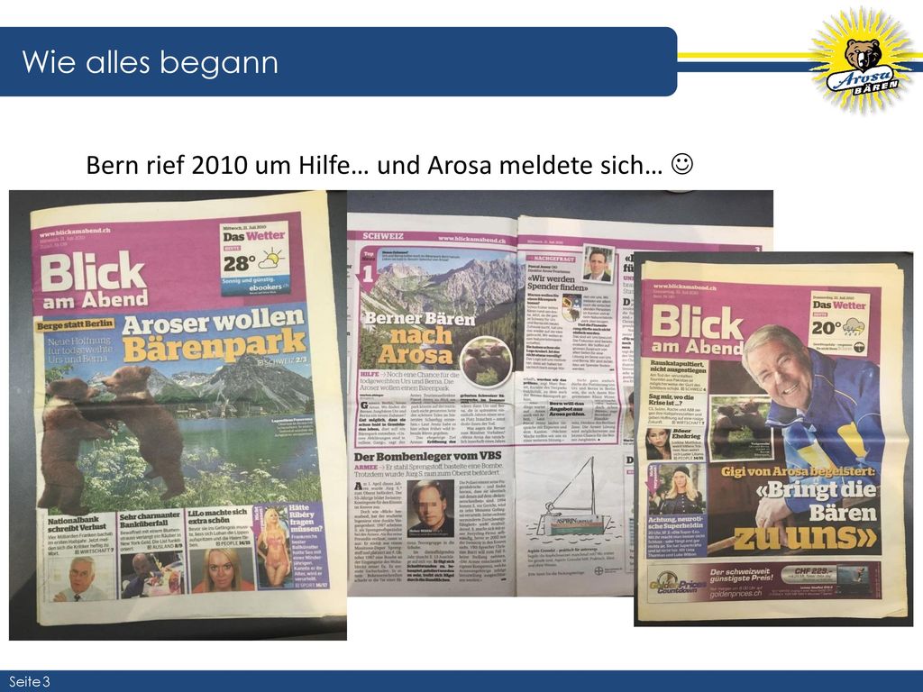 Wie alles begann Bern rief 2010 um Hilfe… und Arosa meldete sich… 