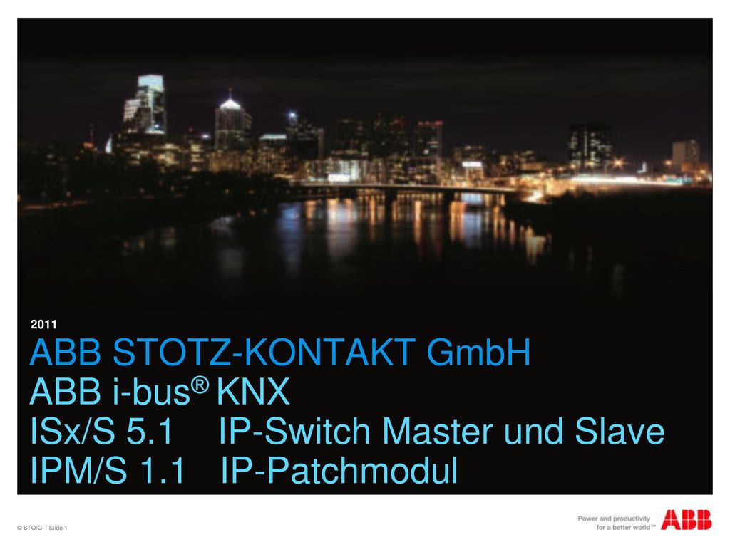 2011 ABB STOTZ-KONTAKT GmbH ABB i-bus® KNX ISx/S 5.1 IP-Switch Master und Slave IPM/S 1.1 IP-Patchmodul.
