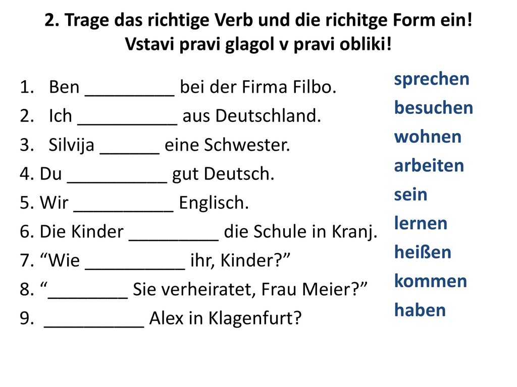 2. Trage das richtige Verb und die richitge Form ein