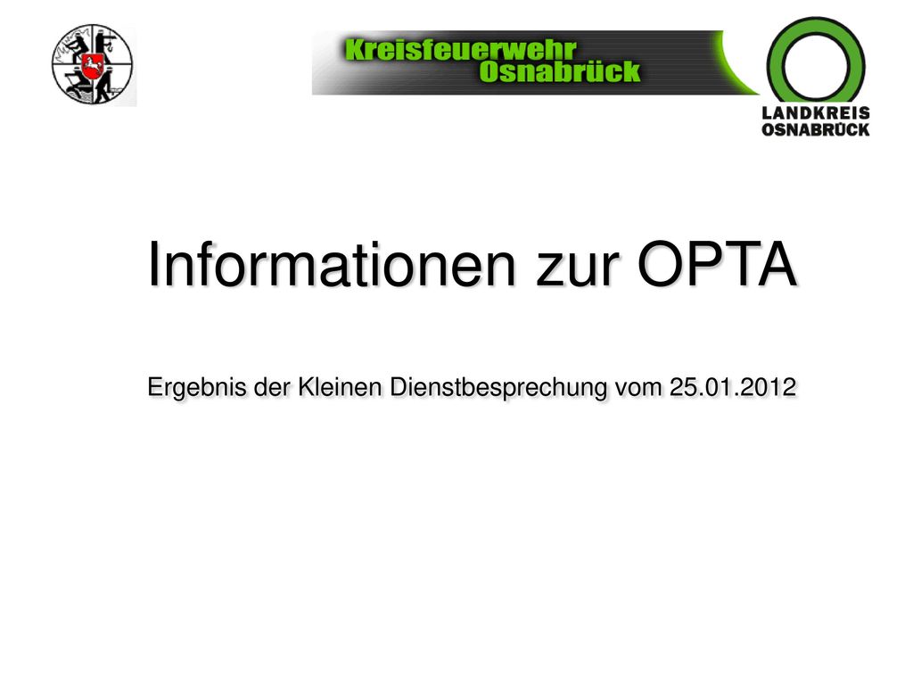Informationen zur OPTA Ergebnis der Kleinen Dienstbesprechung vom 25