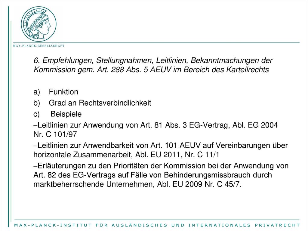 6. Empfehlungen, Stellungnahmen, Leitlinien, Bekanntmachungen der Kommission gem. Art. 288 Abs. 5 AEUV im Bereich des Kartellrechts