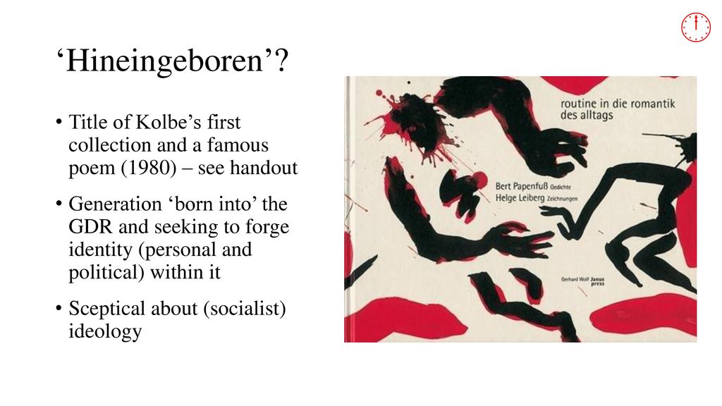  ‘Hineingeboren’ Title of Kolbe’s first collection and a famous poem (1980) – see handout.