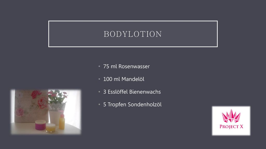 Bodylotion 75 ml Rosenwasser 100 ml Mandelöl 3 Esslöffel Bienenwachs