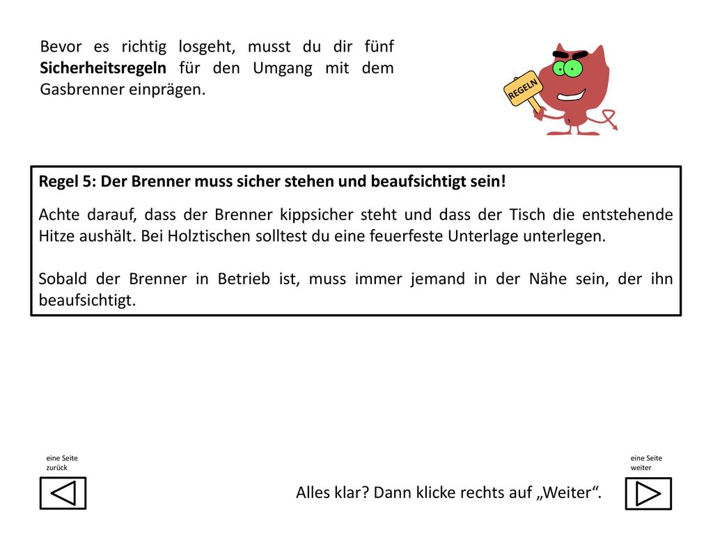 Regel 5: Der Brenner muss sicher stehen und beaufsichtigt sein!