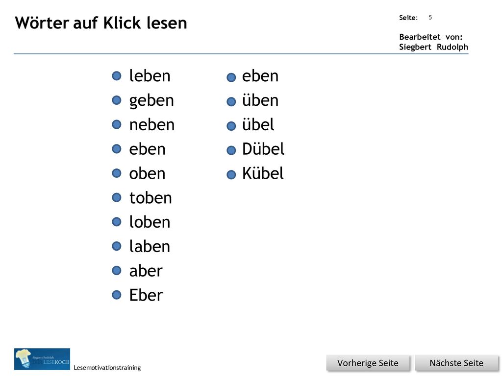 Wörter auf Klick lesen leben eben geben üben neben übel eben Dübel