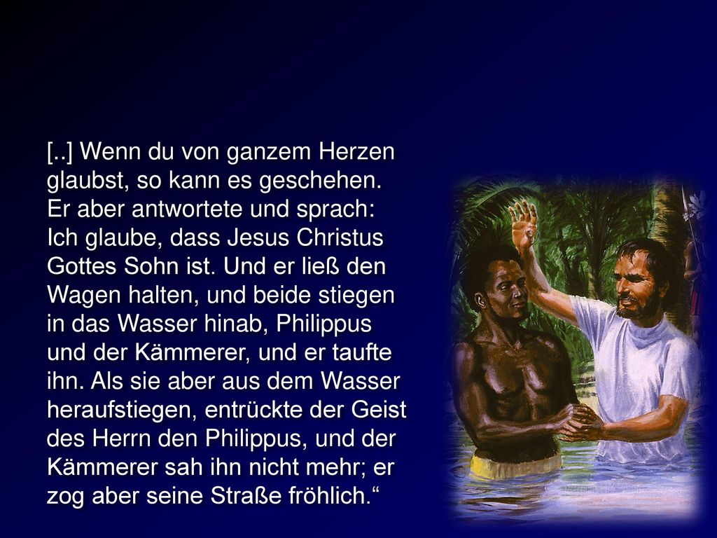 [. ] Wenn du von ganzem Herzen glaubst, so kann es geschehen
