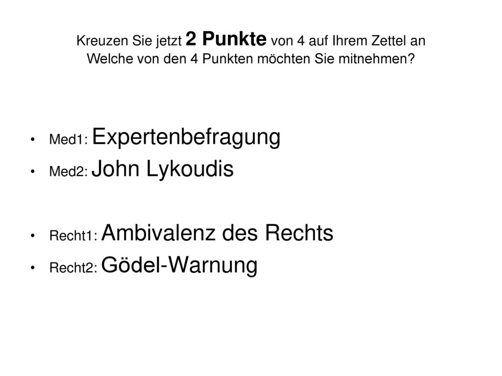 Kreuzen Sie jetzt 2 Punkte von 4 auf Ihrem Zettel an Welche von den 4 Punkten möchten Sie mitnehmen