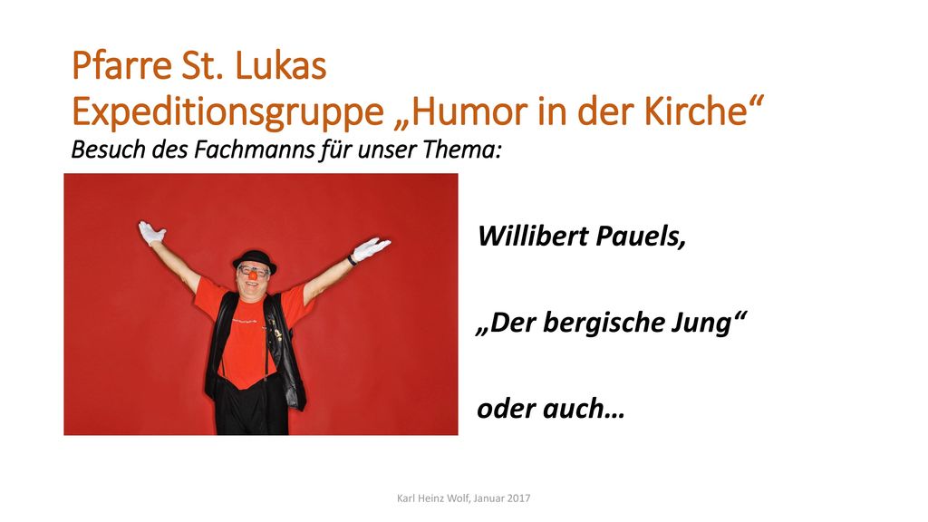 Pfarre St. Lukas Expeditionsgruppe „Humor in der Kirche Besuch des Fachmanns für unser Thema: