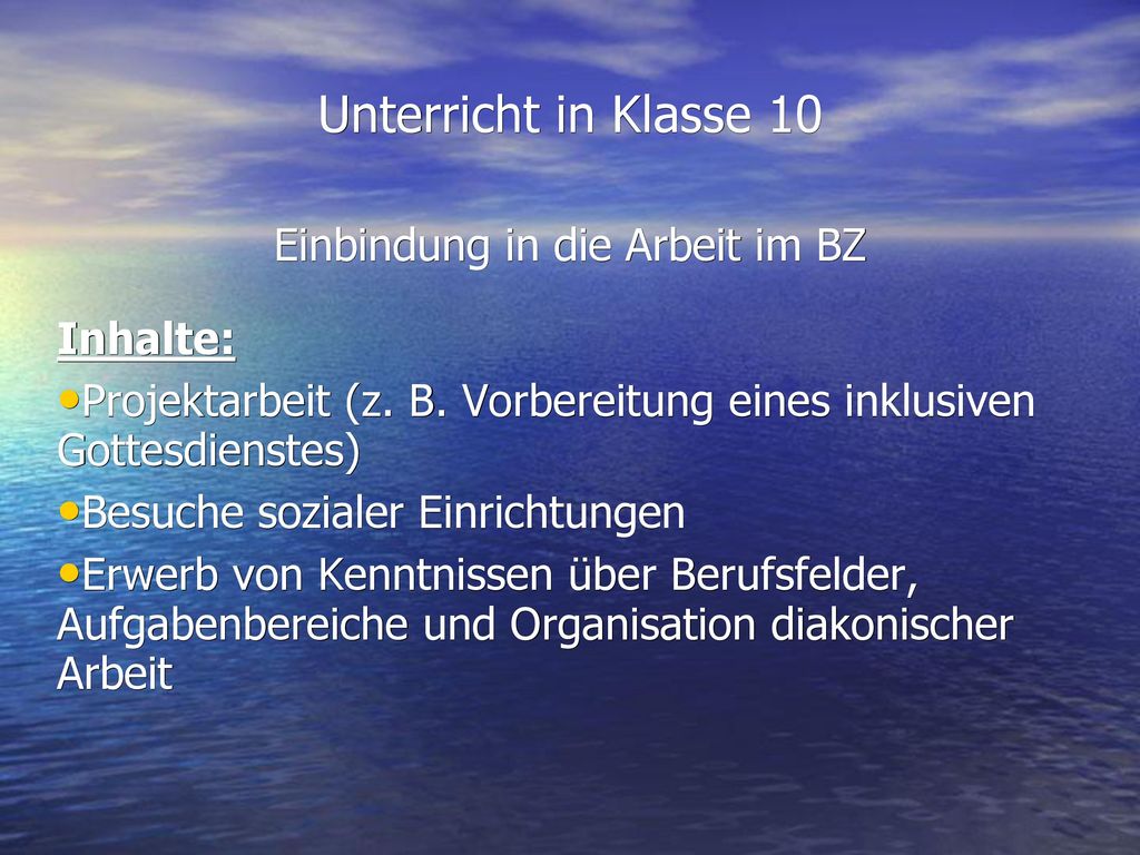 Unterricht in Klasse 10 Einbindung in die Arbeit im BZ
