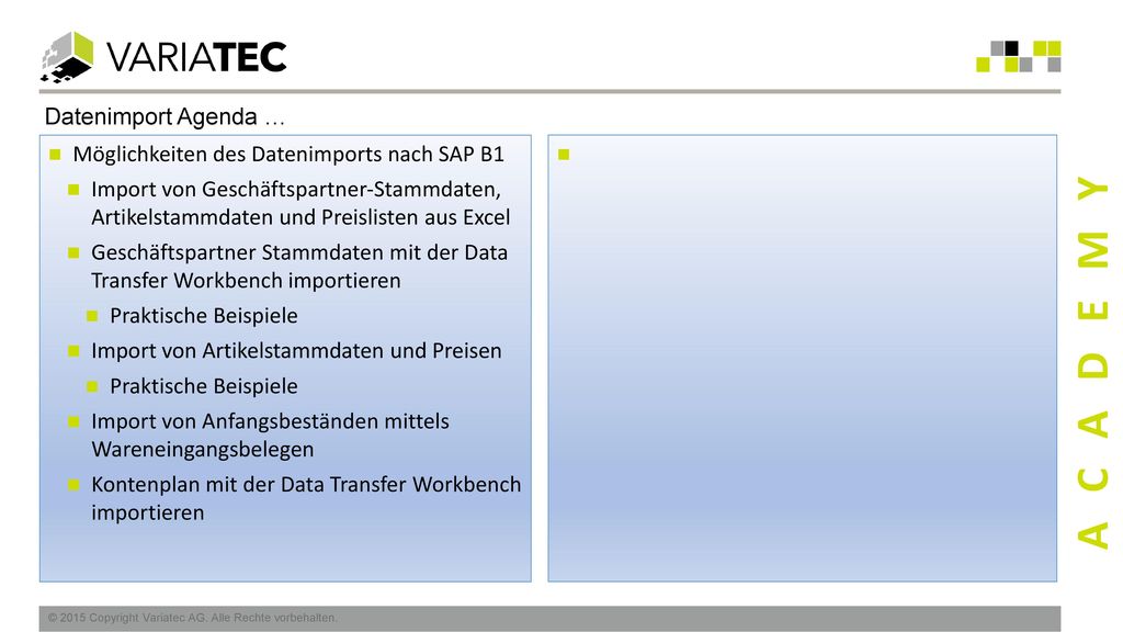 Datenimport Agenda … Möglichkeiten des Datenimports nach SAP B1.