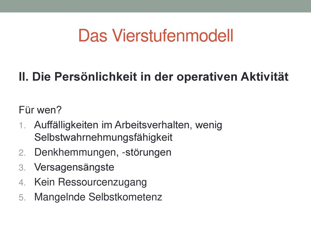 Das Vierstufenmodell II. Die Persönlichkeit in der operativen Aktivität. Für wen