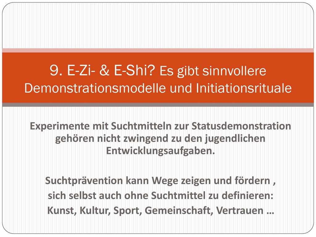 9. E-Zi- & E-Shi Es gibt sinnvollere Demonstrationsmodelle und Initiationsrituale