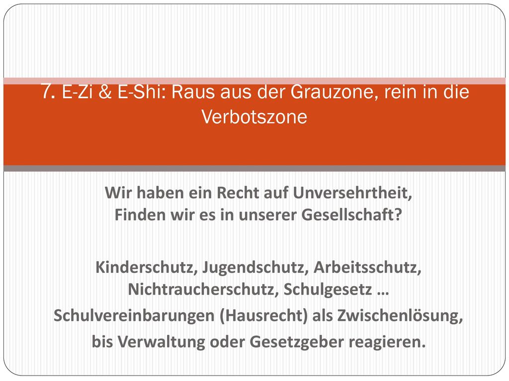 7. E-Zi & E-Shi: Raus aus der Grauzone, rein in die Verbotszone