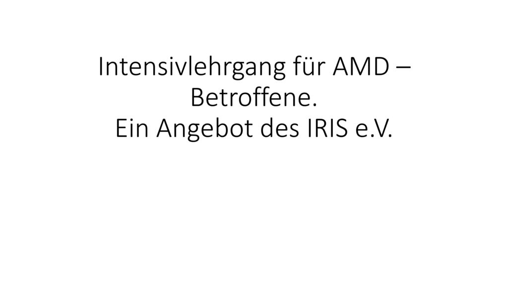 Intensivlehrgang für AMD – Betroffene. Ein Angebot des IRIS e.V.