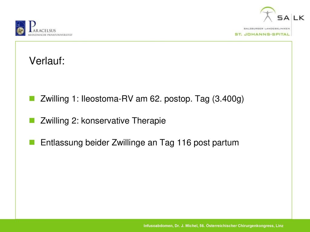 Verlauf: Zwilling 1: Ileostoma-RV am 62. postop. Tag (3.400g)