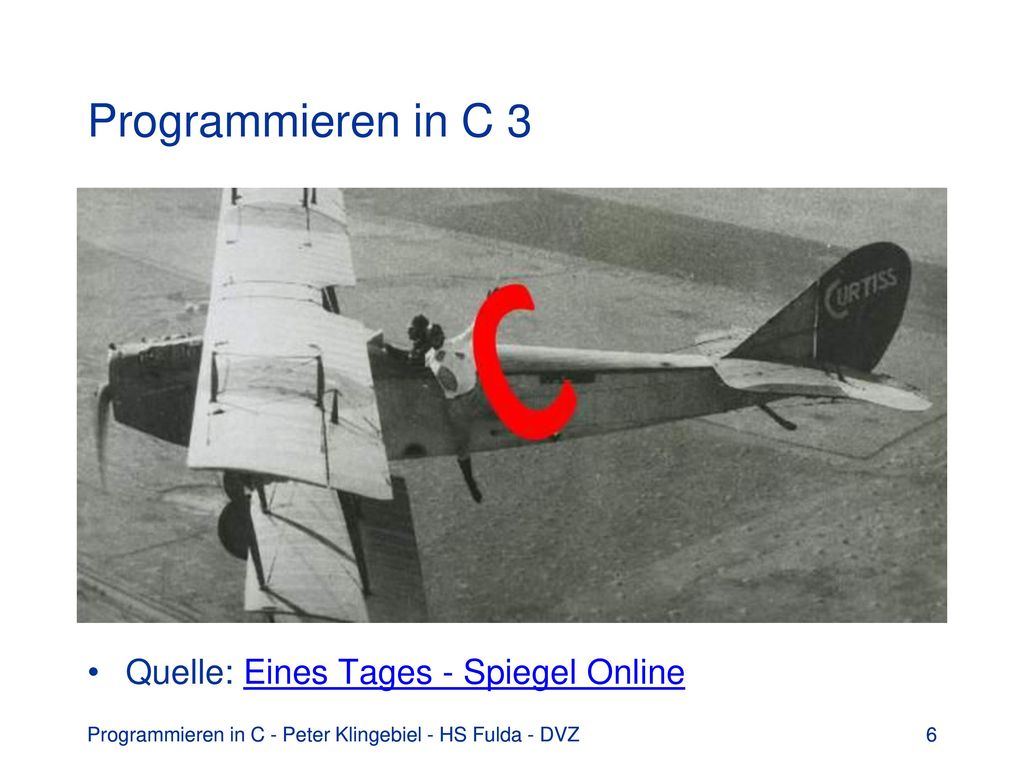 Programmieren in C 3 Quelle: Eines Tages - Spiegel Online