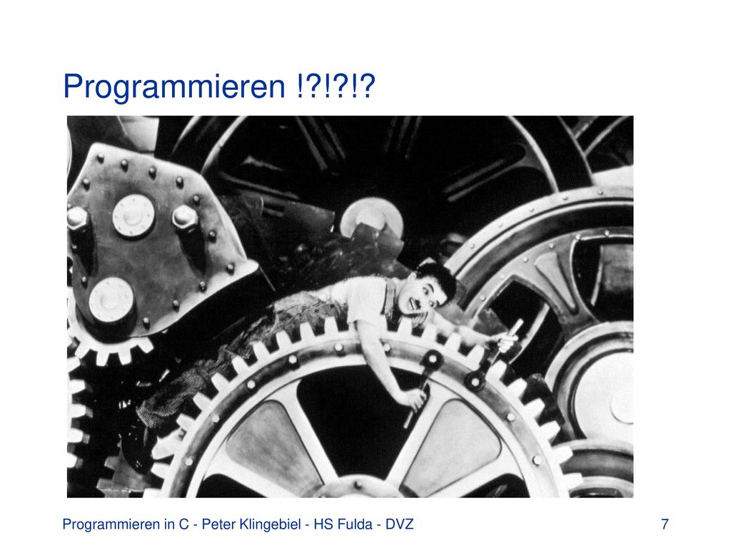 Programmieren ! ! ! Programmieren in C - Peter Klingebiel - HS Fulda - DVZ