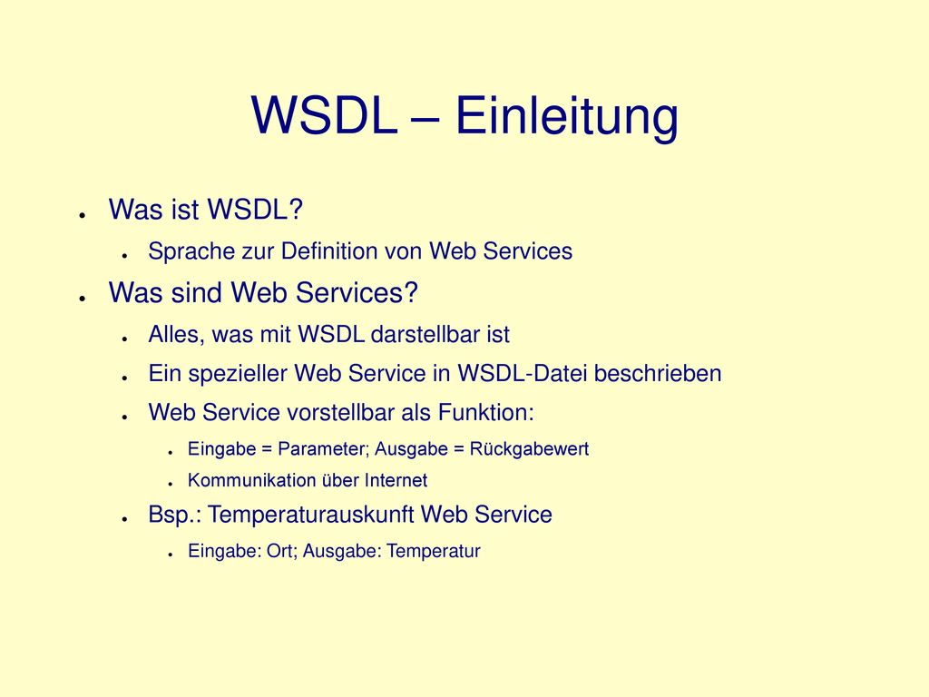 WSDL – Einleitung Was ist WSDL Was sind Web Services
