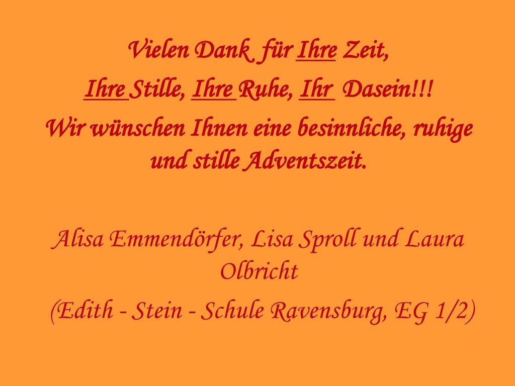 Vielen Dank für Ihre Zeit, Ihre Stille, Ihre Ruhe, Ihr Dasein