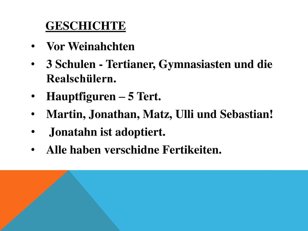 Geschichte Vor Weinahchten. 3 Schulen - Tertianer, Gymnasiasten und die Realschülern. Hauptfiguren – 5 Tert.