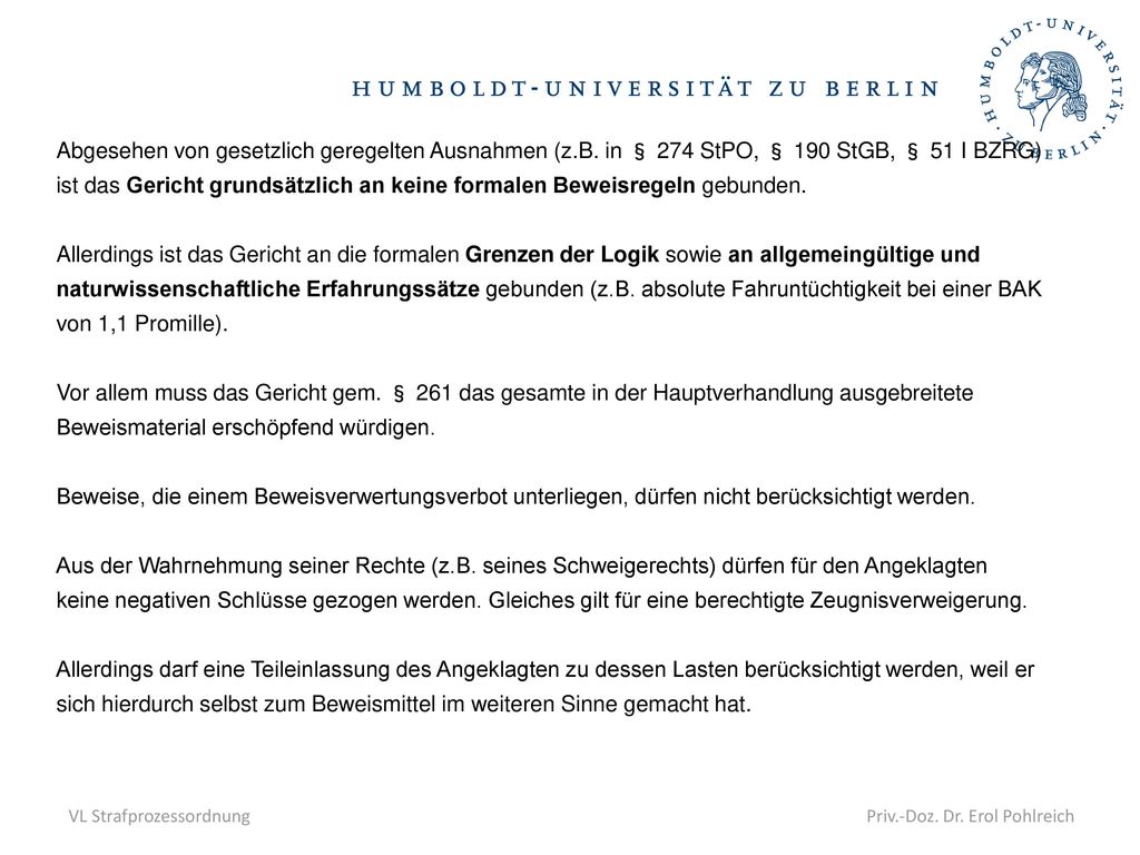 ist das Gericht grundsätzlich an keine formalen Beweisregeln gebunden.