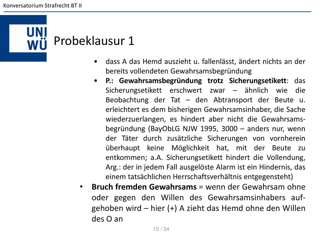 Probeklausur 1 dass A das Hemd auszieht u. fallenlässt, ändert nichts an der bereits vollendeten Gewahrsamsbegründung.