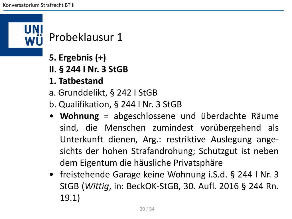 Probeklausur 1 5. Ergebnis (+) II. § 244 I Nr. 3 StGB 1. Tatbestand