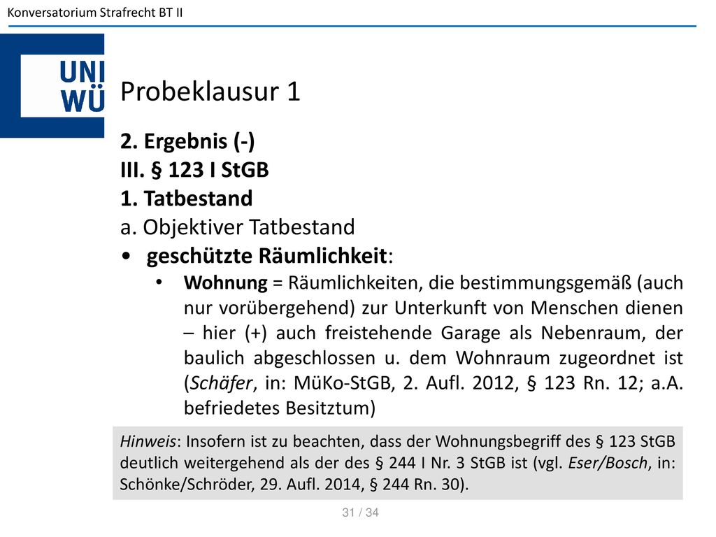 Probeklausur 1 2. Ergebnis (-) III. § 123 I StGB 1. Tatbestand