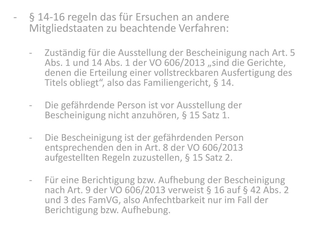 § regeln das für Ersuchen an andere Mitgliedstaaten zu beachtende Verfahren: