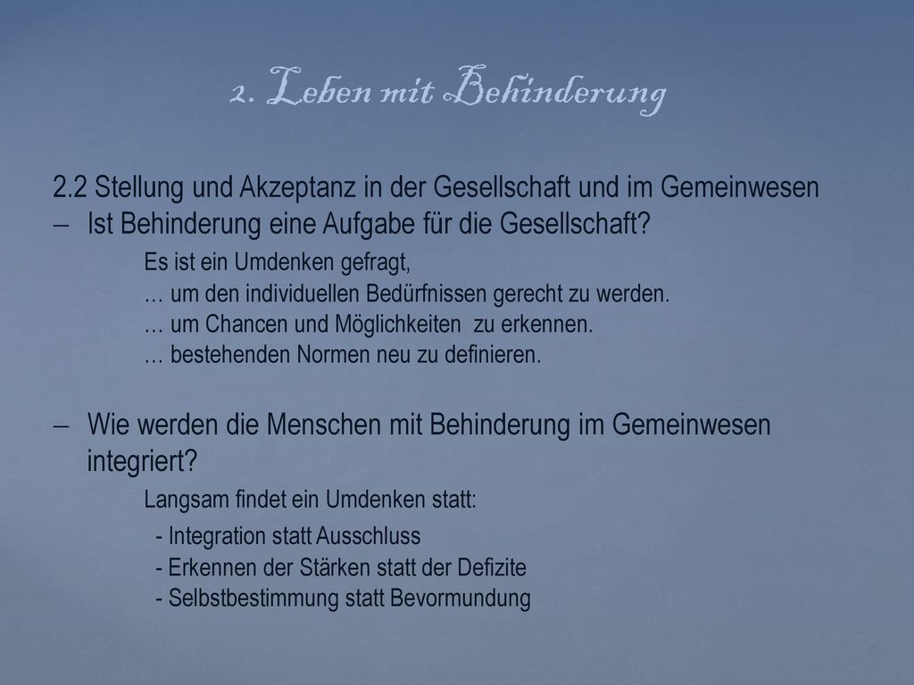 2. Leben mit Behinderung 2.2 Stellung und Akzeptanz in der Gesellschaft und im Gemeinwesen. Ist Behinderung eine Aufgabe für die Gesellschaft