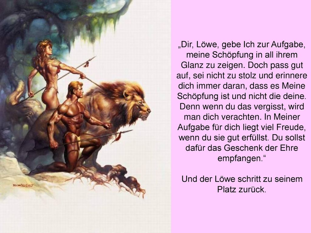 „Dir, Löwe, gebe Ich zur Aufgabe, meine Schöpfung in all ihrem Glanz zu zeigen.