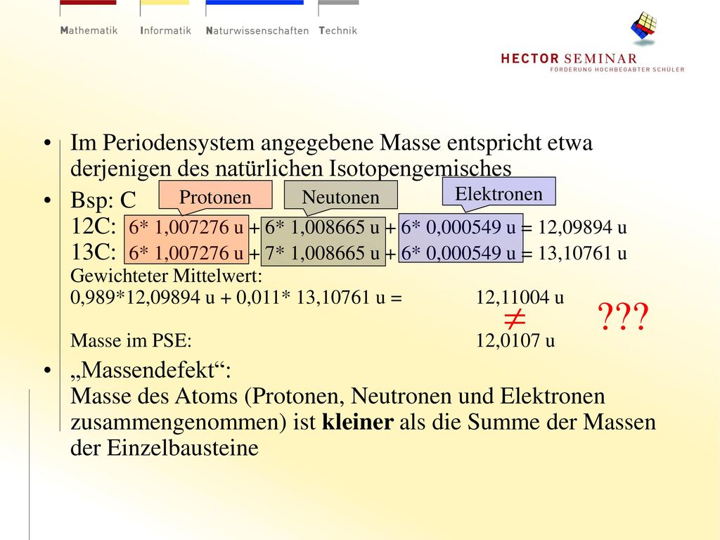 Im Periodensystem angegebene Masse entspricht etwa derjenigen des natürlichen Isotopengemisches