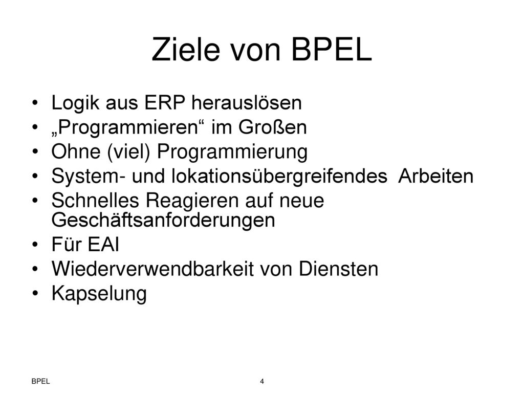 Ziele von BPEL Logik aus ERP herauslösen „Programmieren im Großen