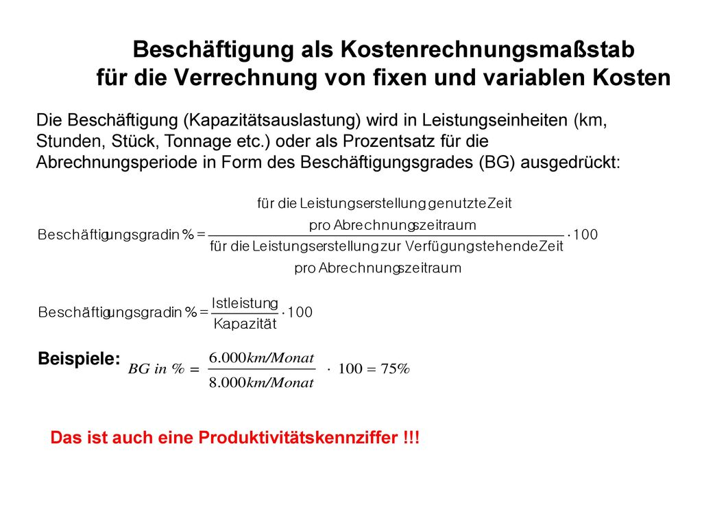 Beschäftigung als Kostenrechnungsmaßstab für die Verrechnung von fixen und variablen Kosten