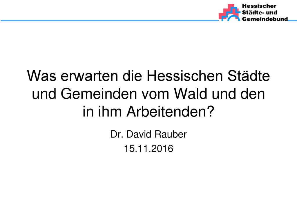 Was erwarten die Hessischen Städte und Gemeinden vom Wald und den in ihm Arbeitenden