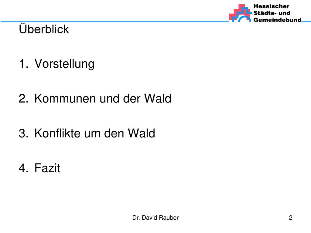 Überblick Vorstellung Kommunen und der Wald Konflikte um den Wald