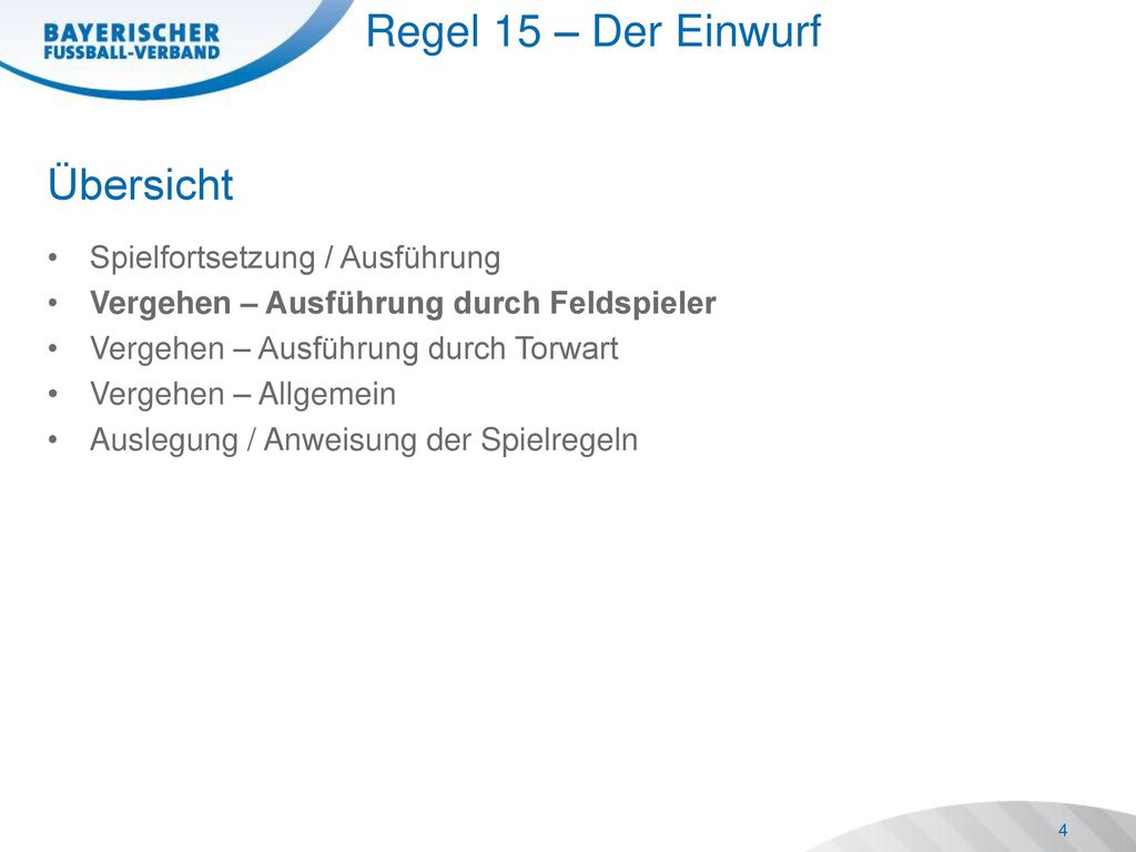 Regel 15 – Der Einwurf Übersicht Spielfortsetzung / Ausführung