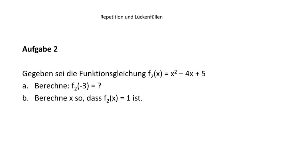 Gegeben sei die Funktionsgleichung f2(x) = x2 – 4x + 5
