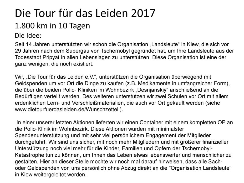 Die Tour für das Leiden km in 10 Tagen Die Idee: